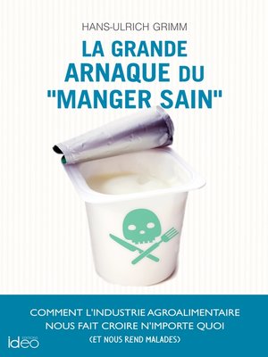 cover image of La grande arnaque du « manger sain »
